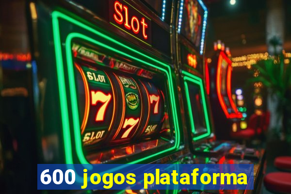 600 jogos plataforma