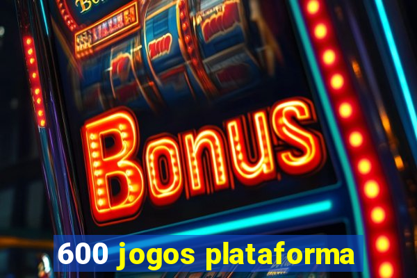 600 jogos plataforma