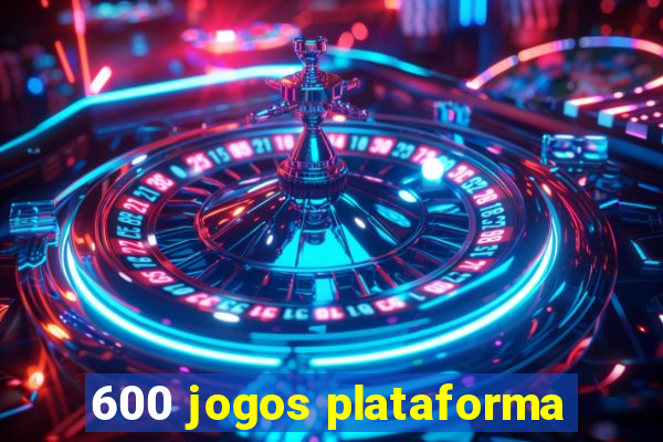 600 jogos plataforma