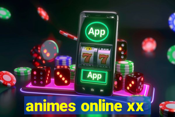 animes online xx