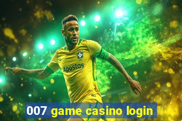 007 game casino login