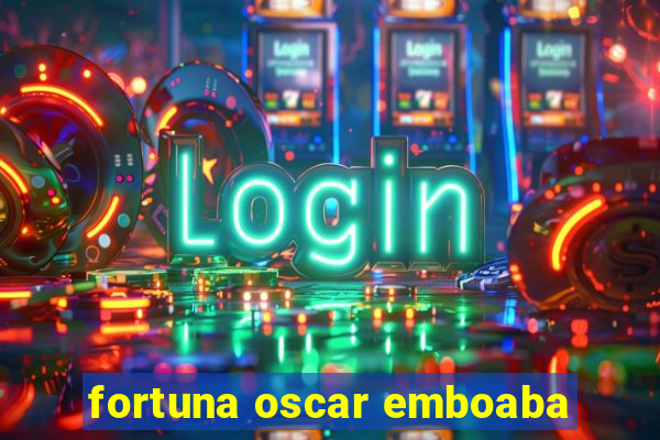 fortuna oscar emboaba