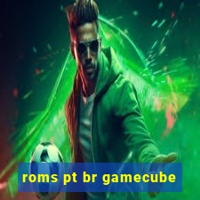 roms pt br gamecube