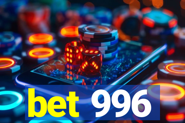 bet 996