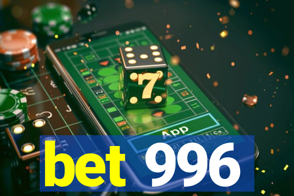 bet 996