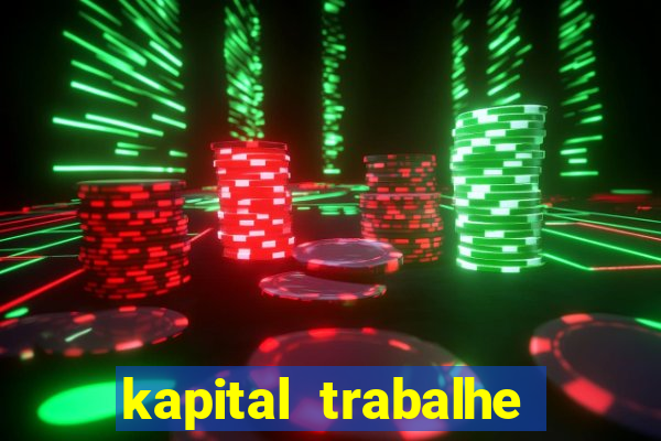 kapital trabalhe conosco porto velho