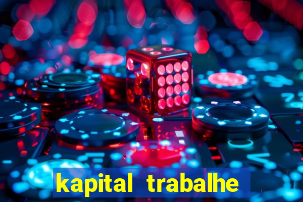 kapital trabalhe conosco porto velho