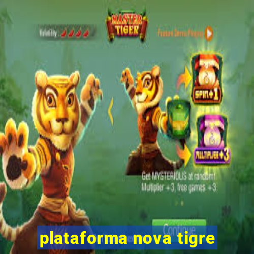 plataforma nova tigre