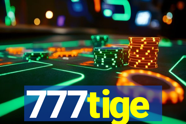 777tige