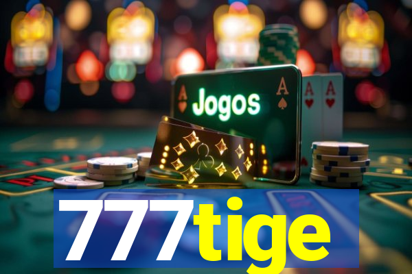 777tige