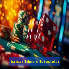 baixar filme interestelar