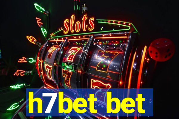 h7bet bet