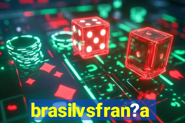 brasilvsfran?a