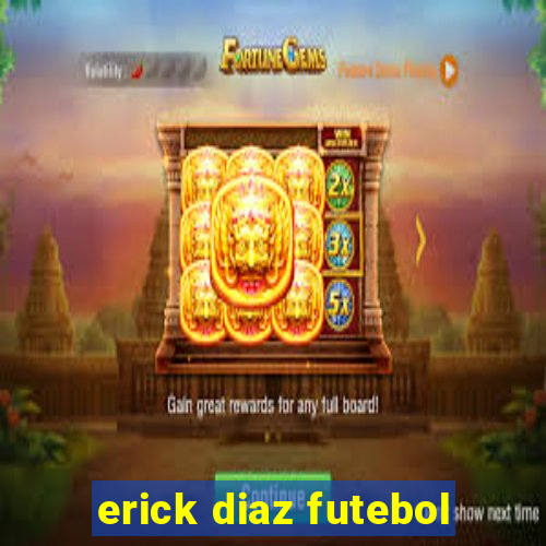 erick diaz futebol