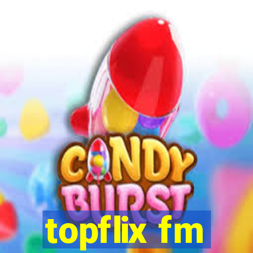 topflix fm