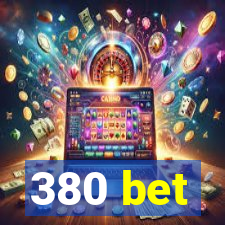 380 bet