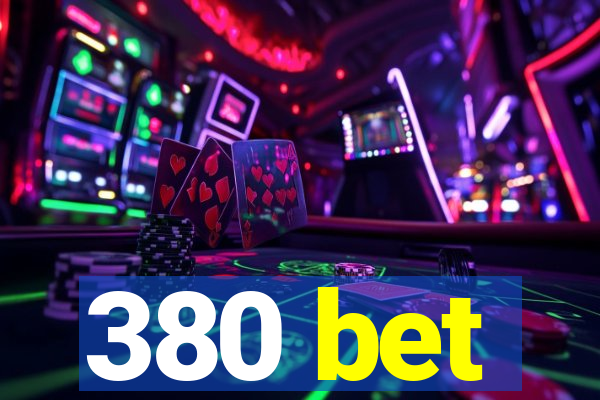 380 bet