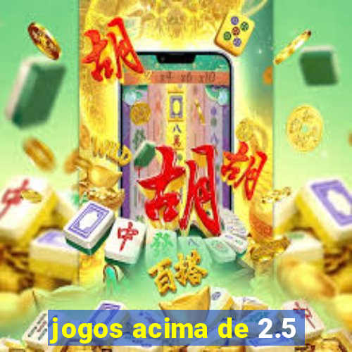 jogos acima de 2.5