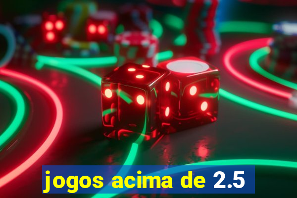 jogos acima de 2.5