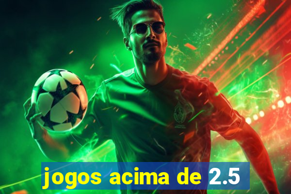 jogos acima de 2.5