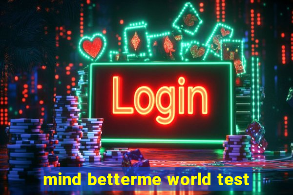 mind betterme world test