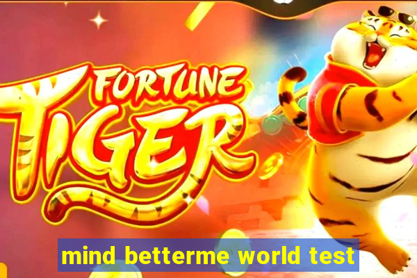 mind betterme world test