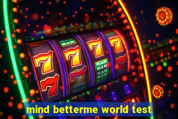 mind betterme world test