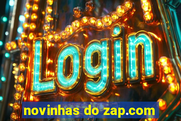 novinhas do zap.com