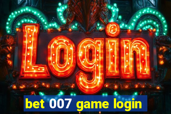 bet 007 game login