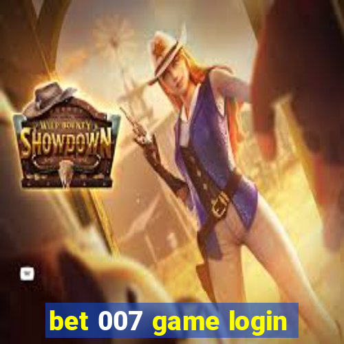 bet 007 game login