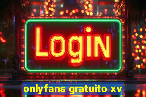 onlyfans gratuito xv