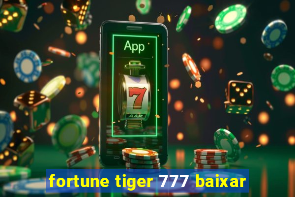 fortune tiger 777 baixar