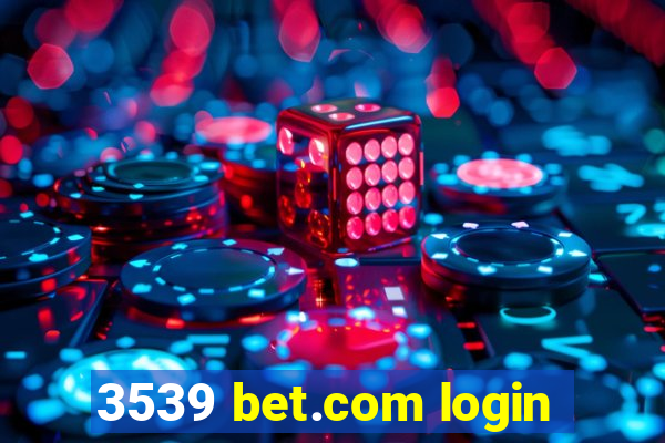 3539 bet.com login