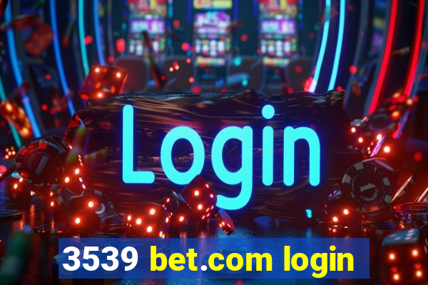 3539 bet.com login