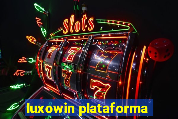 luxowin plataforma