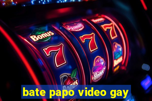 bate papo video gay