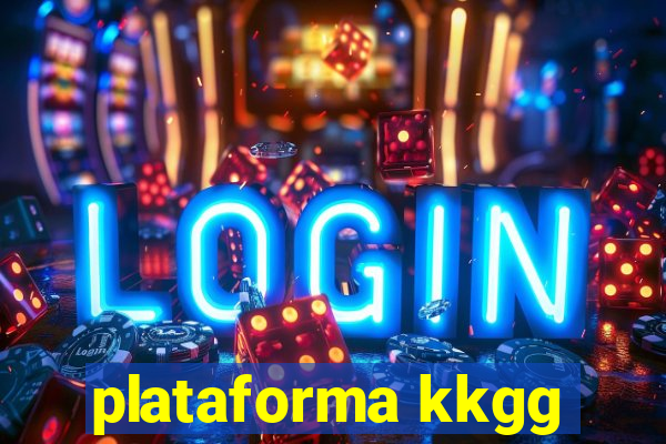 plataforma kkgg