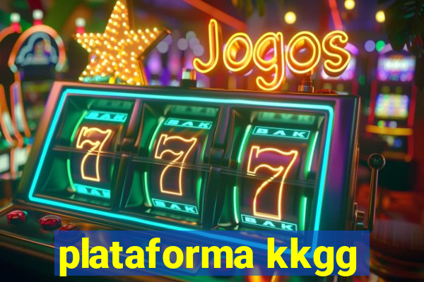 plataforma kkgg