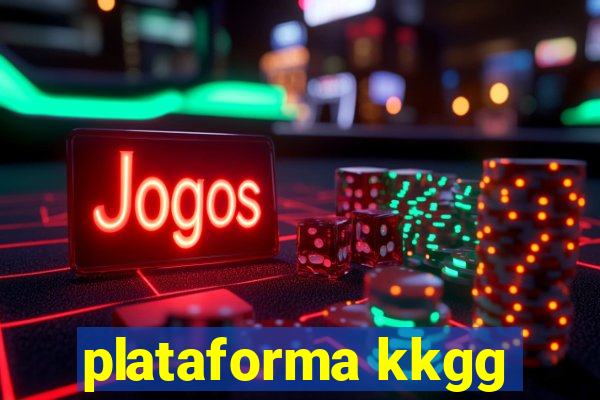 plataforma kkgg