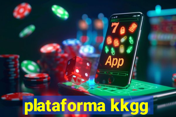 plataforma kkgg