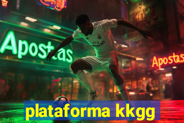 plataforma kkgg