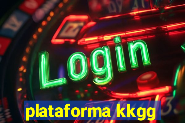 plataforma kkgg