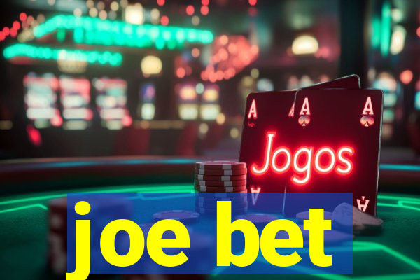 joe bet