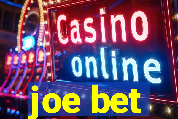 joe bet