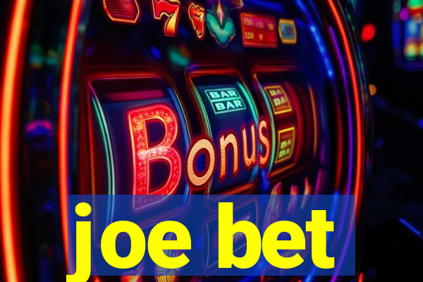 joe bet