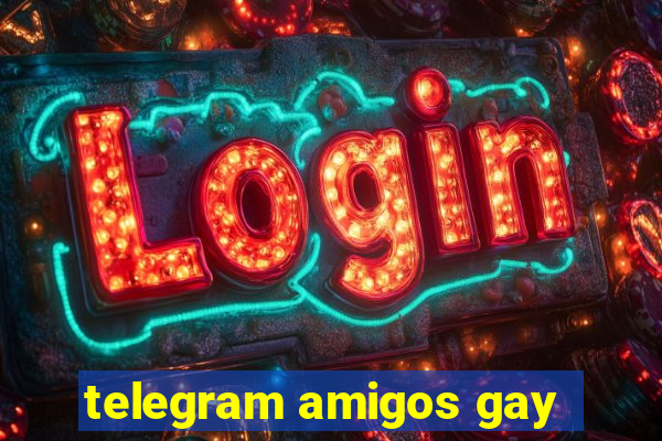 telegram amigos gay