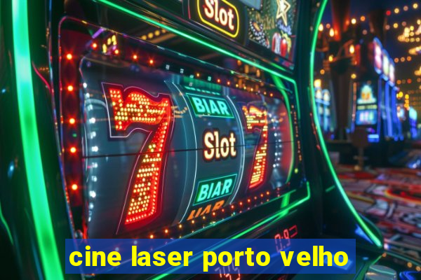 cine laser porto velho