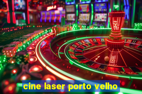 cine laser porto velho