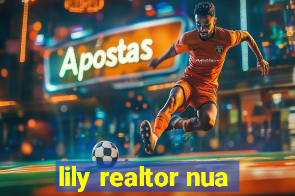 lily realtor nua