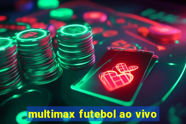 multimax futebol ao vivo